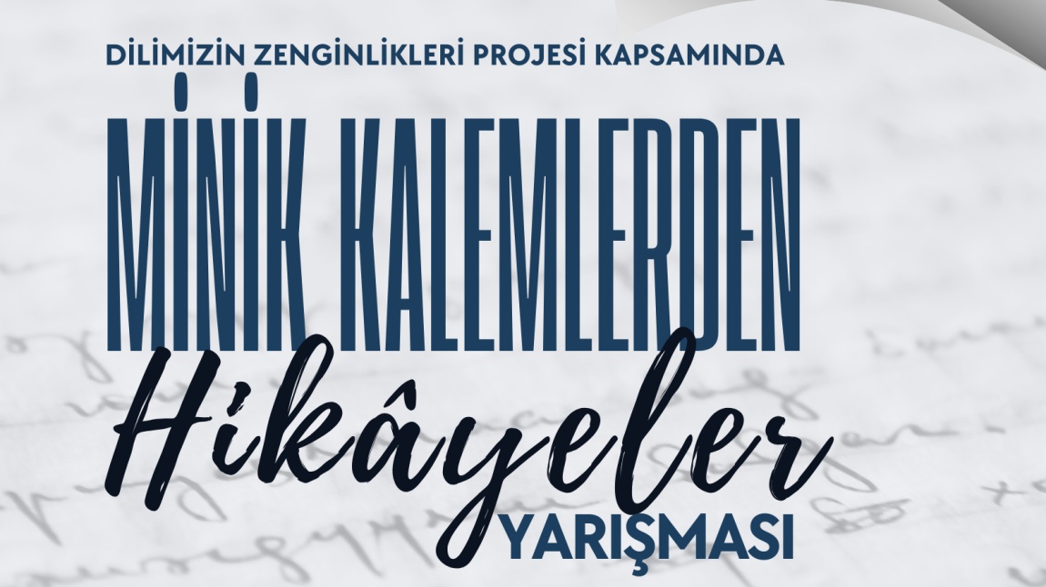 Dilimizin Zenginlikleri Projesi Kapsamında 'Minik Kalemlerden Hikayeler' Yarışması